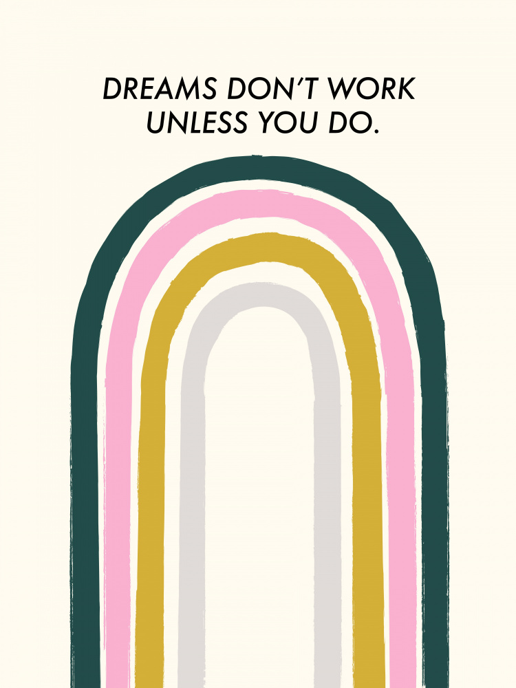 Dreams Dont Work Unless You Do von Aislinn Simmonds