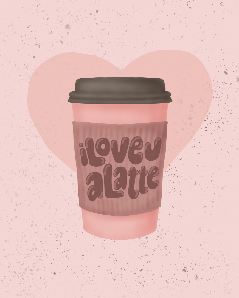 Love you a Latte von Aminah Eleonora