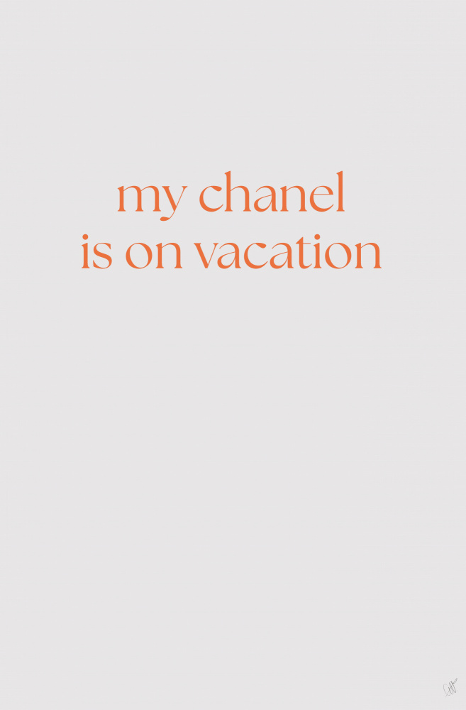 My Chanel Is On Vacation von Anne-Marie Volfova