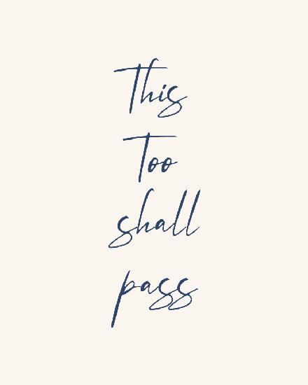 This Too Shall Pass