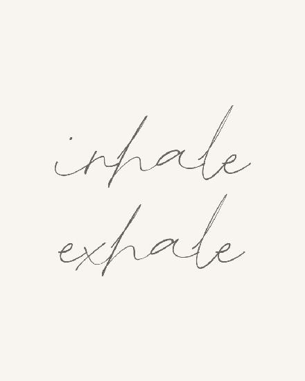 Inhale Exhale