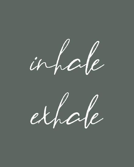 Inhale Exhale No2