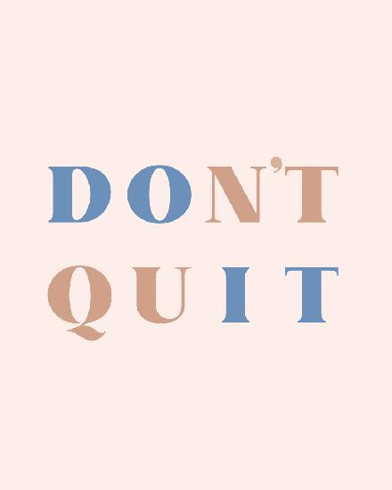 Dont Quit