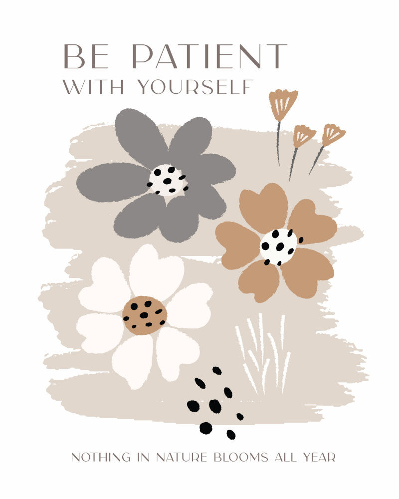 Be Patient With Yourself von Beth Cai