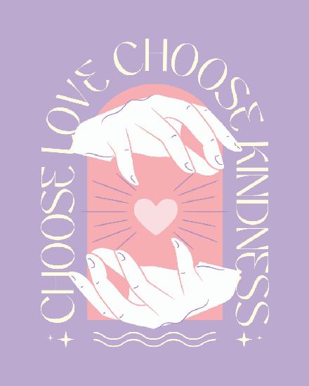 Choose Love Choose Kindness