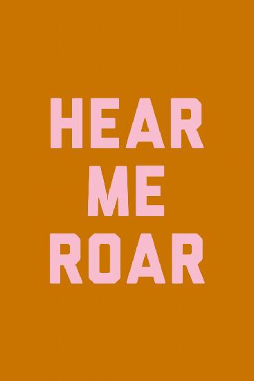 Hear Me Roar