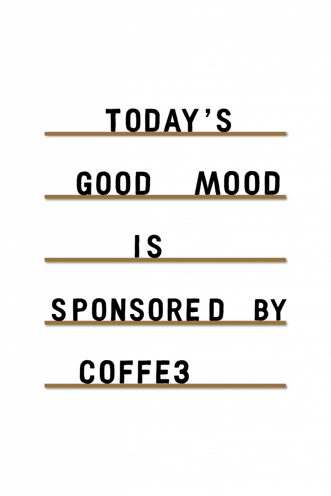 Coffee Equals Good Mood von Frankie Kerr-Dineen