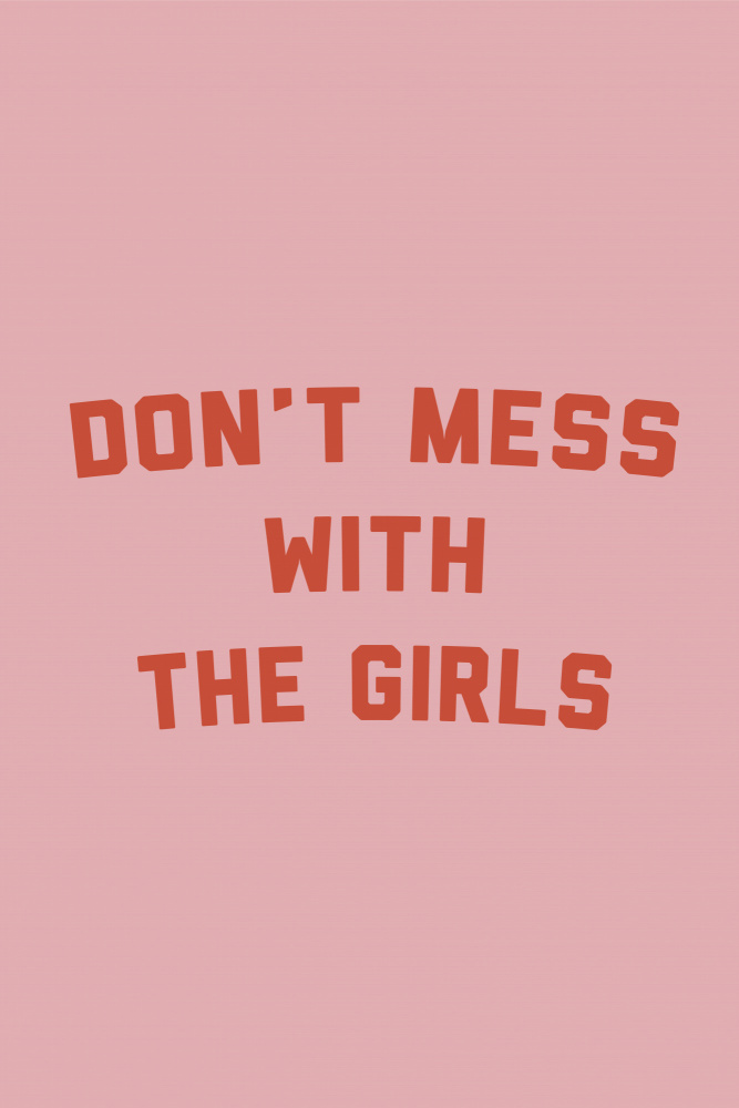 Dont Mess With the Girls von Frankie Kerr-Dineen