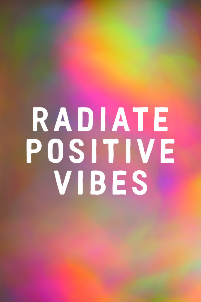 Radiate Positive Vibes von Frankie Kerr-Dineen