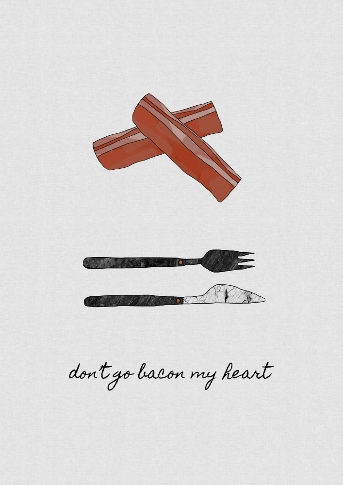 Dont Go Bacon My Heart von Orara Studio