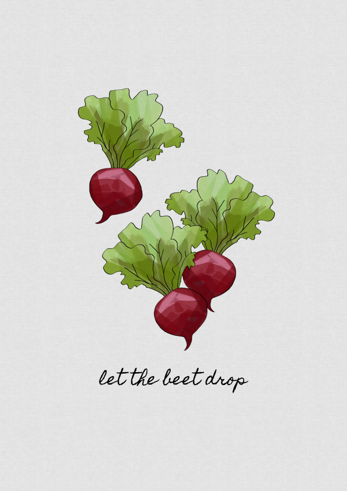 Let the Beet Drop von Orara Studio