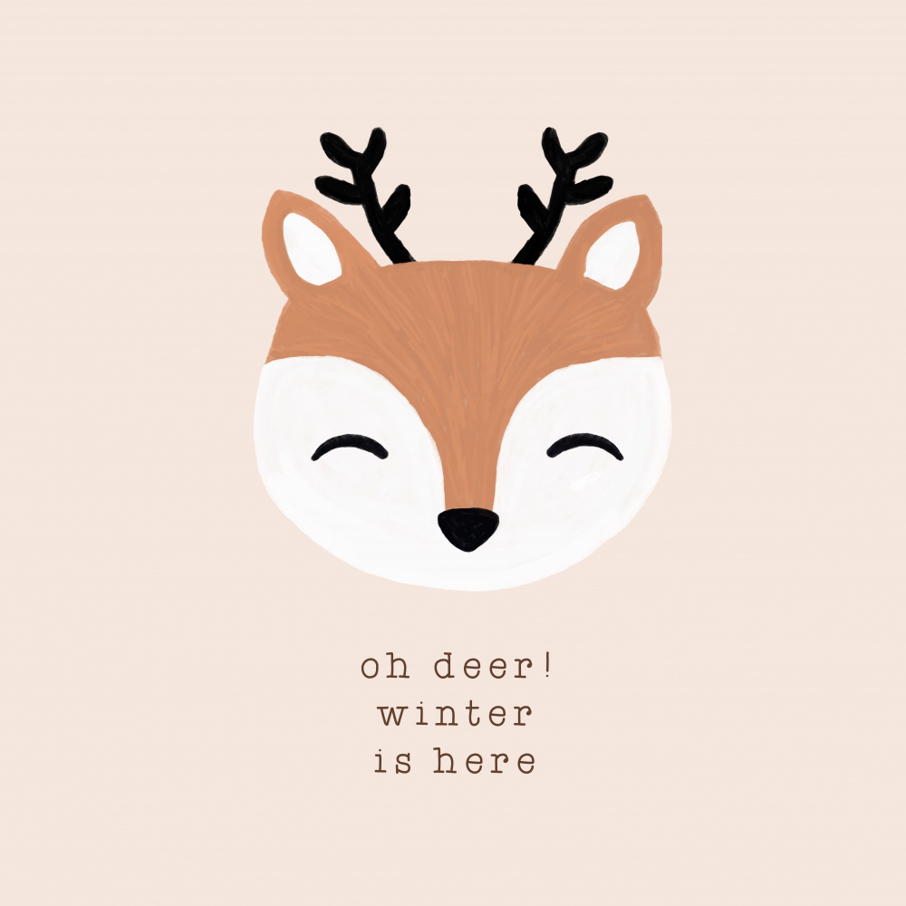 Oh Deer Winter Is Here von Orara Studio