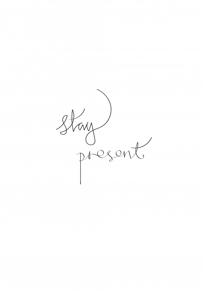 Stay Present von Pictufy Studio II