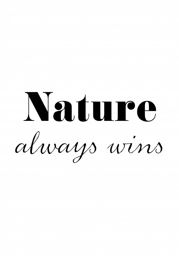 Nature always wins von Pictufy Studio II