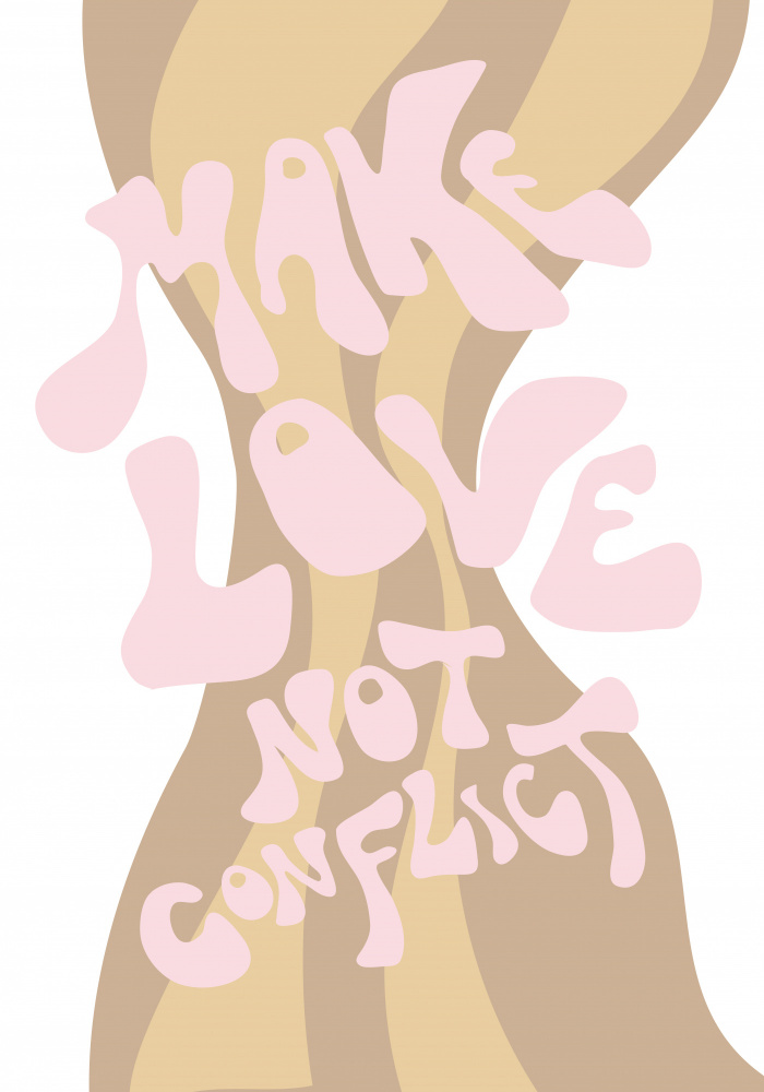 Make Love not Conflict von Pictufy Studio II