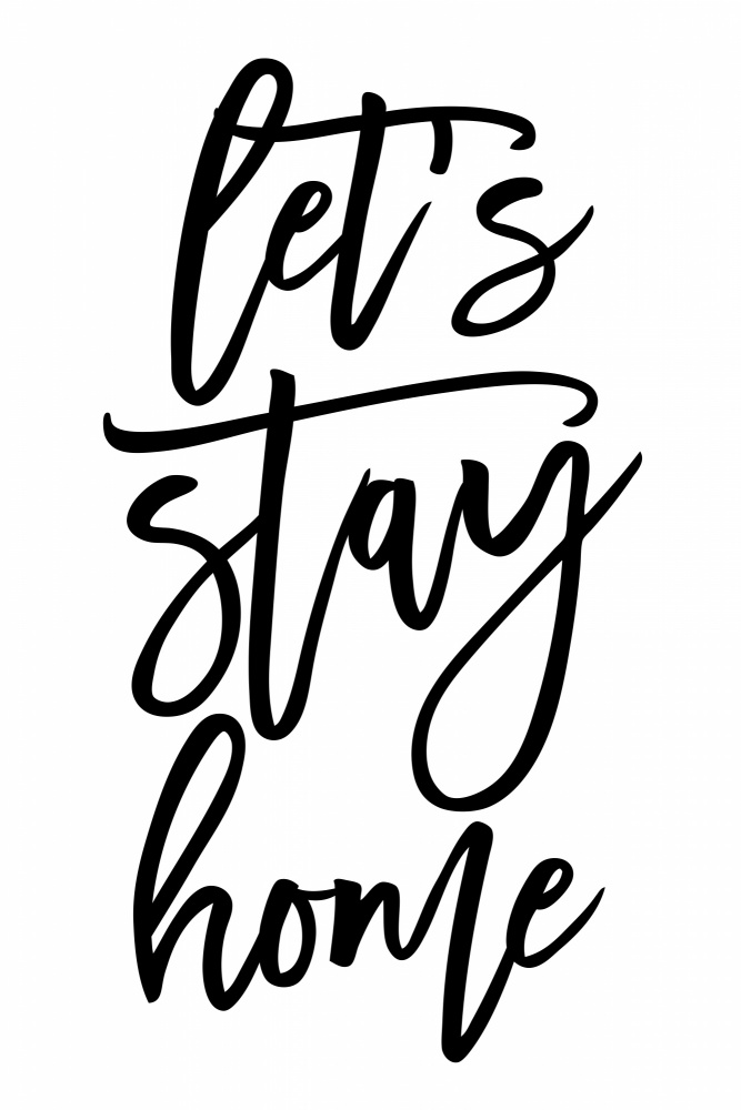 Handscripted lets stay home von Rosana Laiz Blursbyai