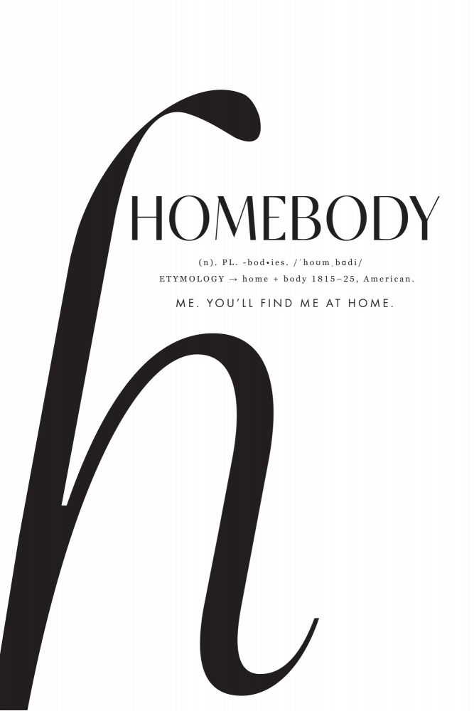 Homebody definition von Rosana Laiz Blursbyai