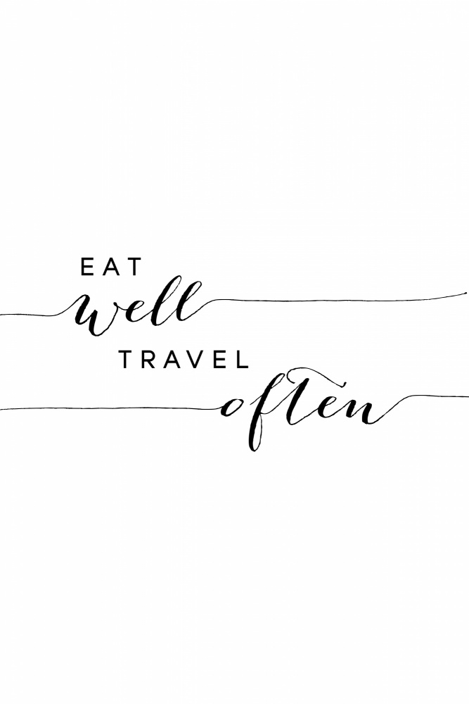 Eat well travel often von Rosana Laiz Blursbyai