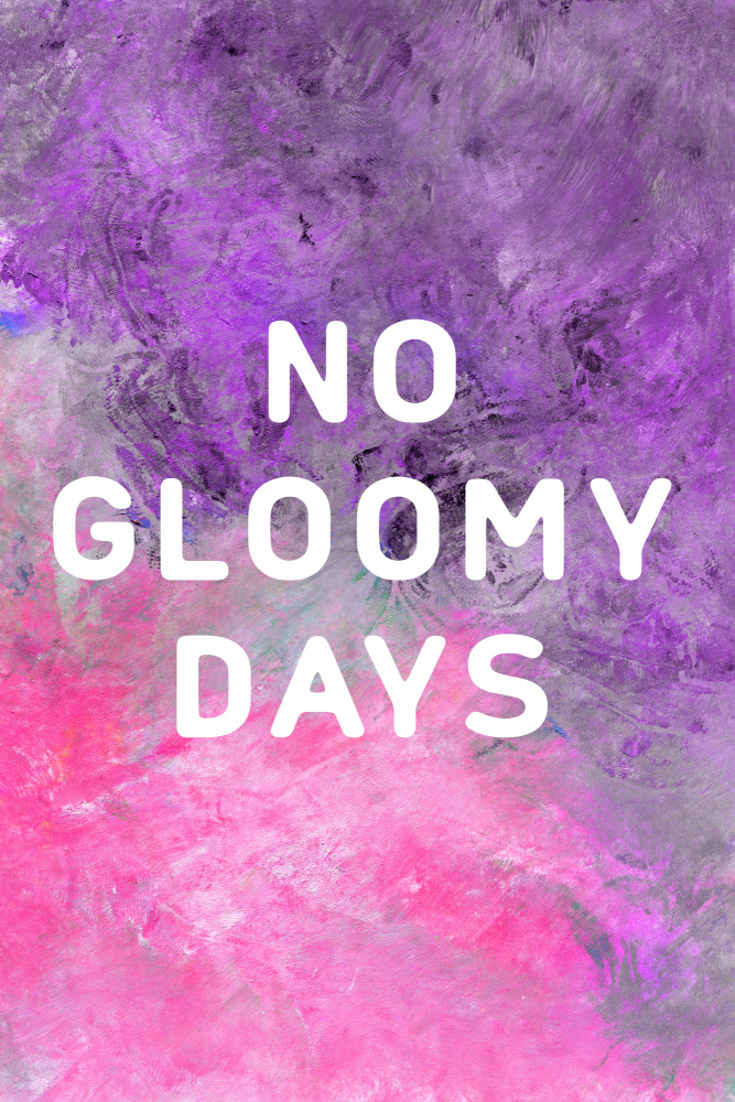 No gloomy days (purple) von Rosana Laiz Blursbyai