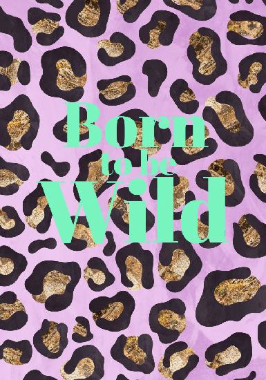 Born to be wild typography animal print