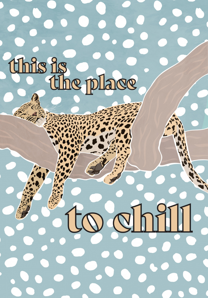 This Is the Place To Chill Leopard Kids Print von Sarah Manovski