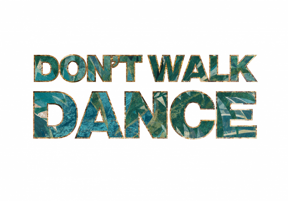 Dont Walk Dance jungle typography von Sarah Manovski