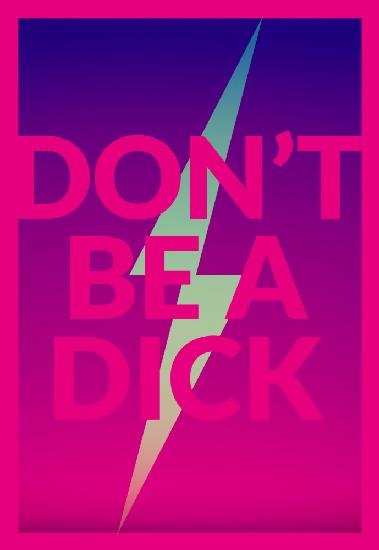 Dont Be a Dick