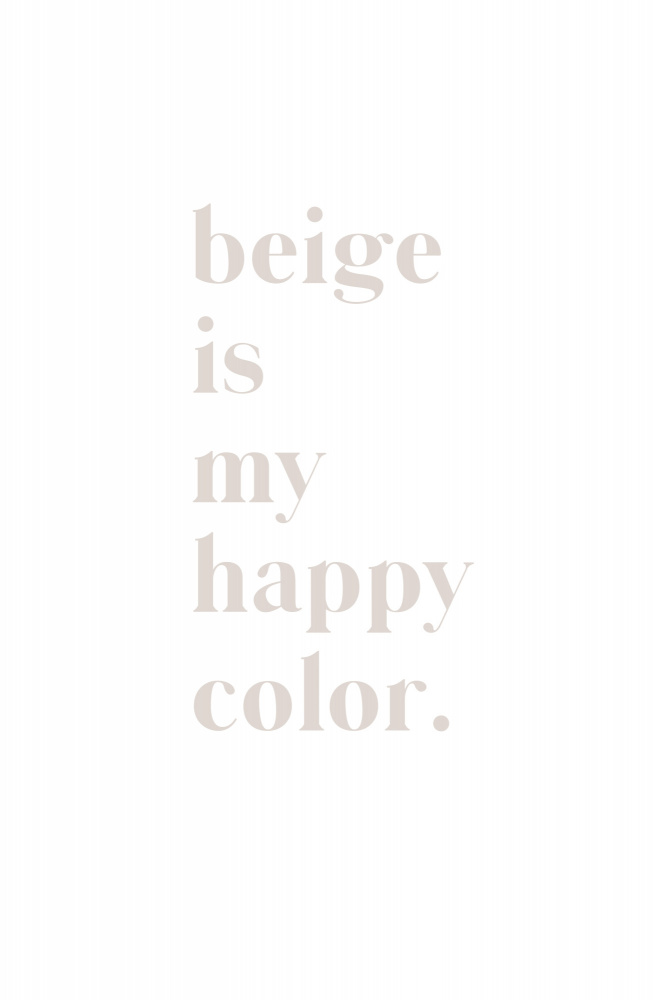 Beige is my happy color von uplusmestudio